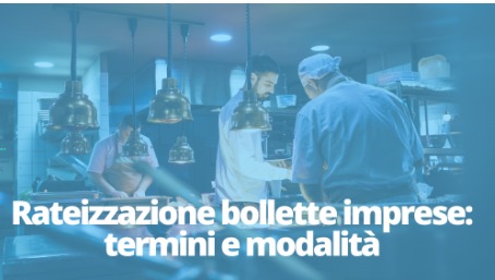 Rateizzazione bollette imprese: termini e modalità