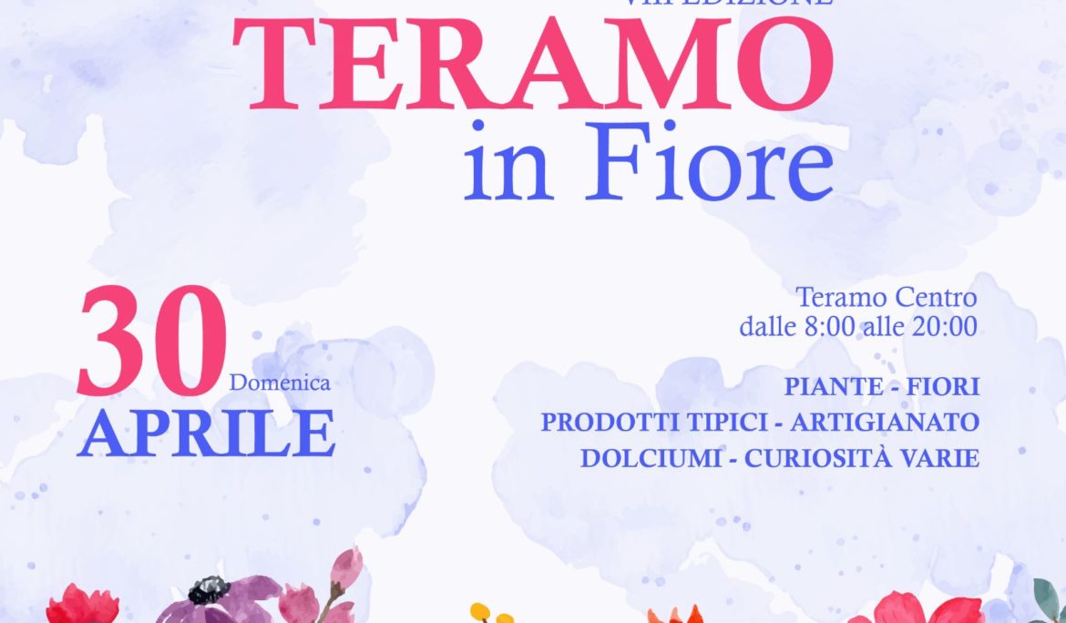 TERAMO IN FIORE VIII EDIZIONE – Domenica 30 Aprile – Teramo Centro