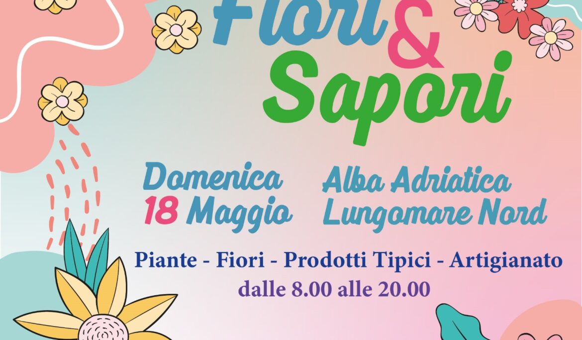 Fiori & Sapori Domenica 18 Maggio – Alba Adriatica