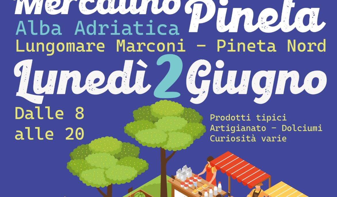 Mercatino della Pineta – Alba Adriatica lunedì 2 Giugno 2025