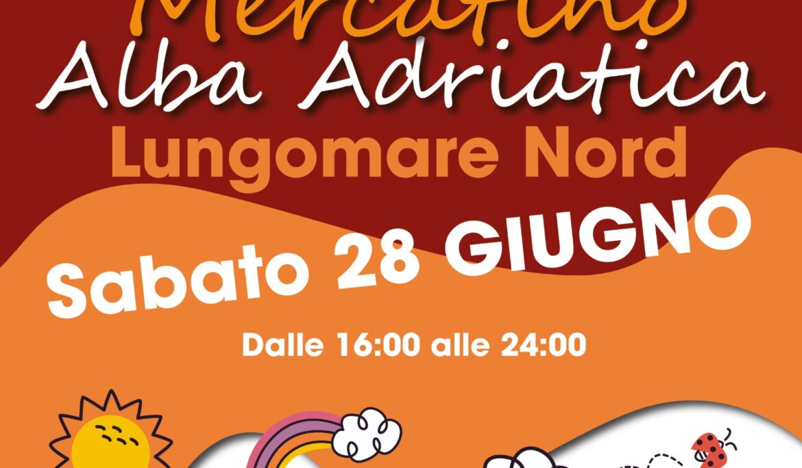 Mercatino Alba Adriatica – Sabato 28 Giugno 2025