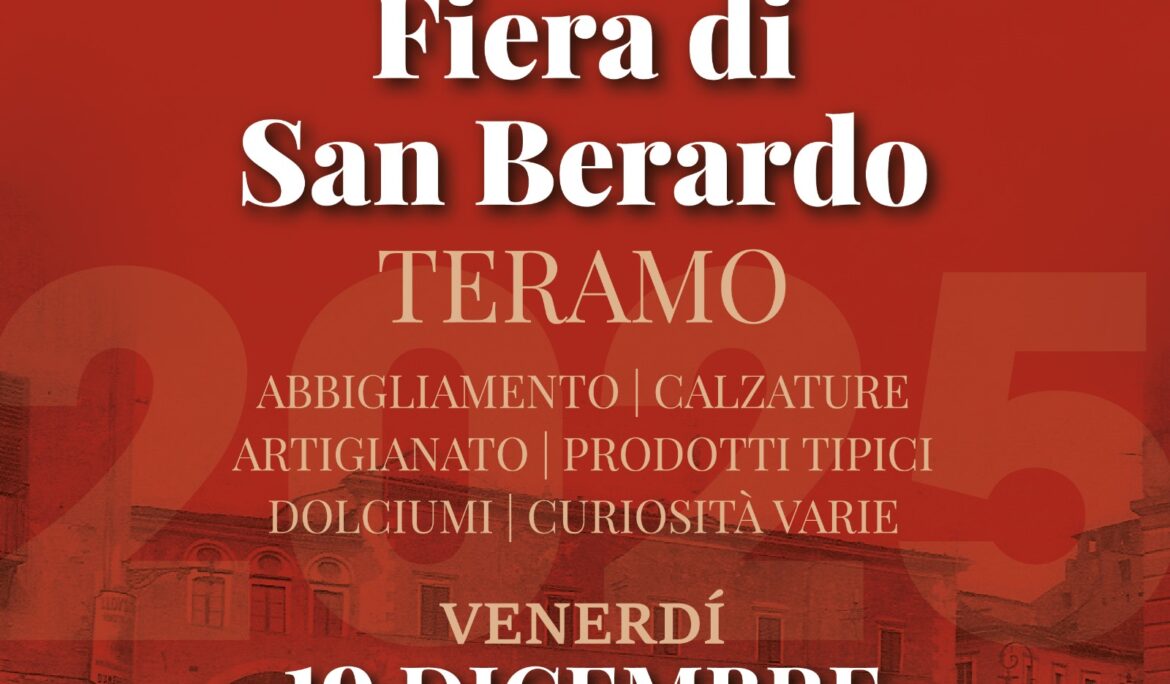 Fiera di San Berardo Teramo – Venerdì 19 Dicembre – XXX Edizione