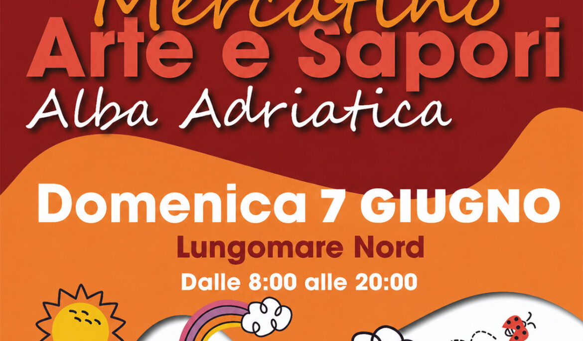 Mercatino Arte e Sapori Alba Adriatica – Domenica 7 Giugno