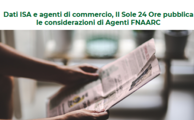 Dati ISA e agenti di commercio, Il Sole 24 Ore pubblica le considerazioni di Agenti FNAARC